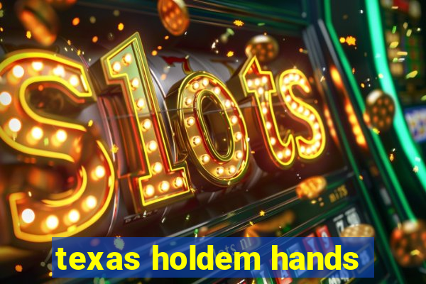 texas holdem hands